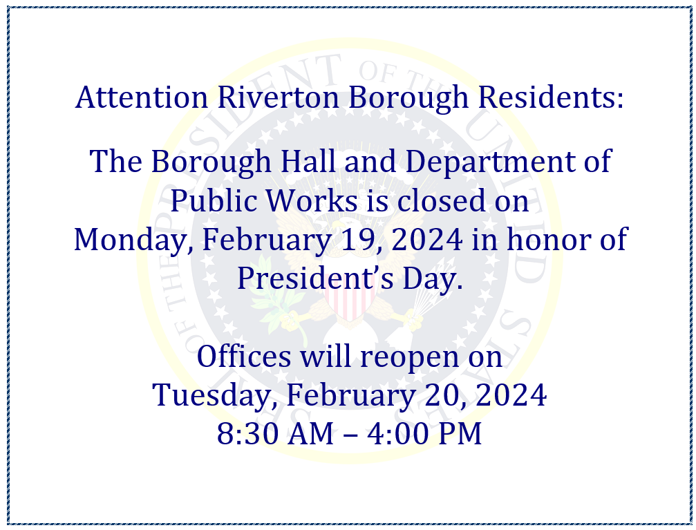 Borough Hall and Department of Public Works is closed on Monday, Feb